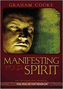 Manifesting Your Spirit (Way of the Warrior Series) PB - Graham Cooke